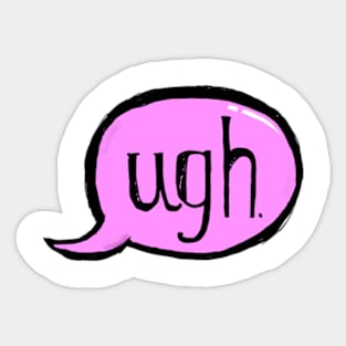 Ugh Talk Bubble Sticker